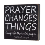 Prayer changes things decor