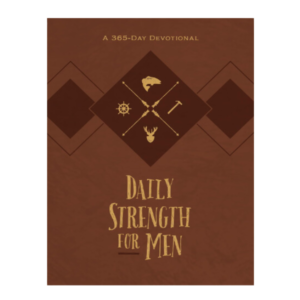 Daily Strength for Men: A 365-Day Devotional