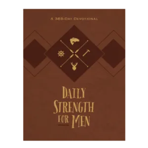Daily Strength for Men: A 365-Day Devotional