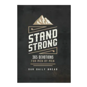 Stand Strong: 365 Devotions for Men by Men
