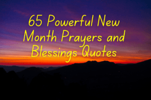 65 Powerful New Month Prayers and Blessings Quotes