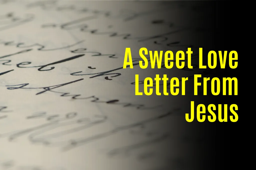 A Love Letter From Jesus With Bible Verses