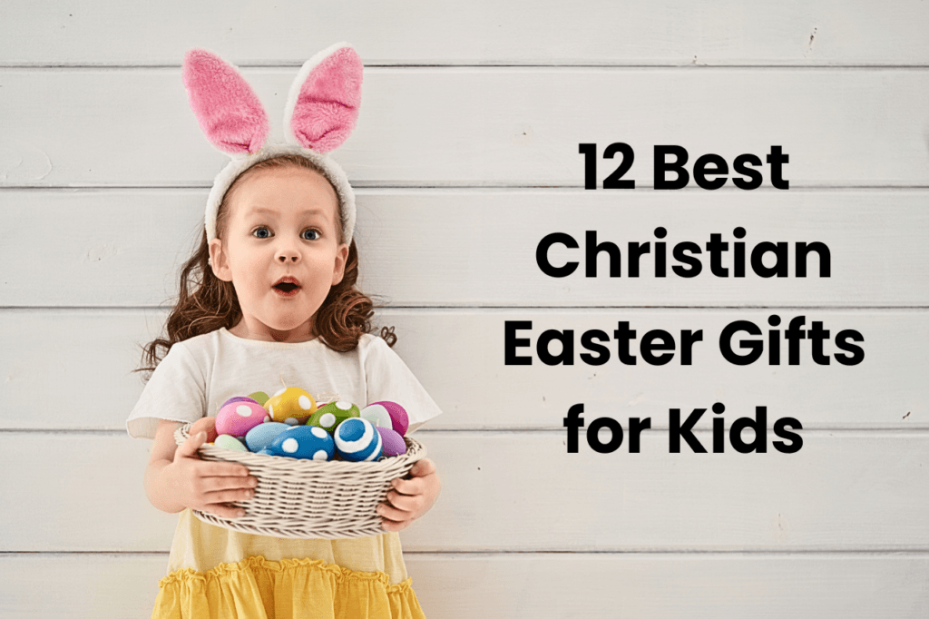 12 Best Christian Easter Gifts for Kids